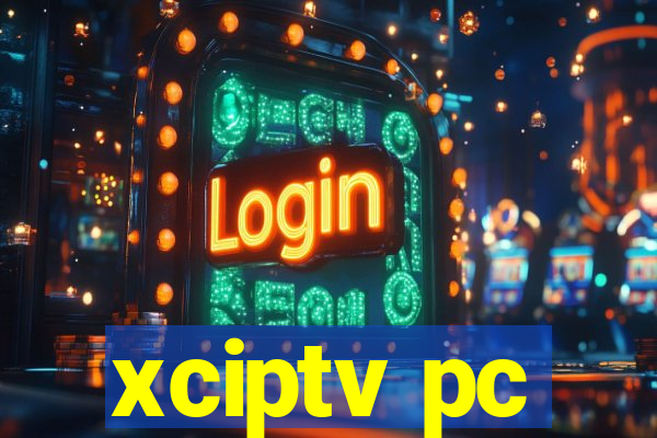 xciptv pc